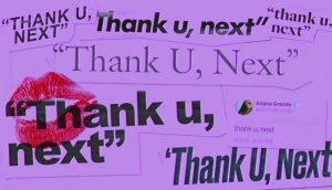 “Thank U, next” là câu nói cửa miệng của giới trẻ