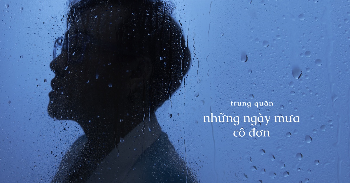 "Những ngày mưa cô đơn" đốn tim hàng triệu người nghe