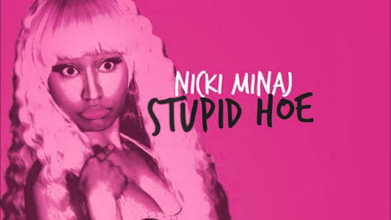 “Stupid Hoe” của Nicki Minaj